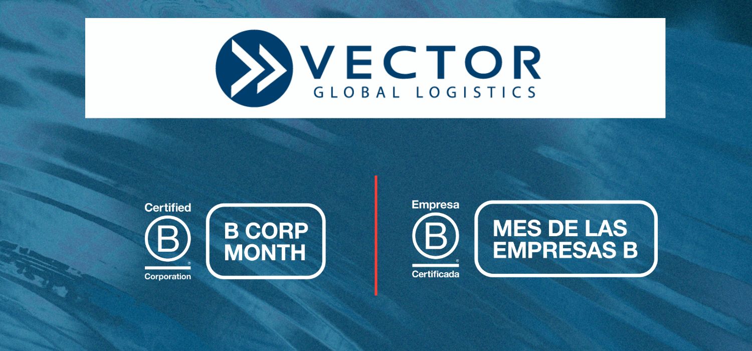 Vector Global Logistics Celebrates B Corp Month and Second Consecutive Year as Certified B Corporation
